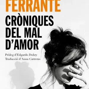 Top-Seller CRÒNIQUES DEL MAL D'AMOR: L'AMOR QUE MOLESTA, ELS DIES DE L'ABANDONAMENT, LA FIL