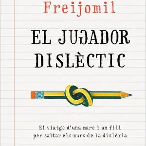 Bestseller JUGADOR DISLÈCTIC. EL VIATGE D'UNA MARE I UN FILL PER SALTAR ELS MURS DE LA DISLÈXIA
