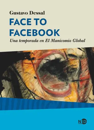 FACE TO FACEBOOK. UNA TEMPORADA EN EL MANICOMIO GLOBAL Mega-Angebot