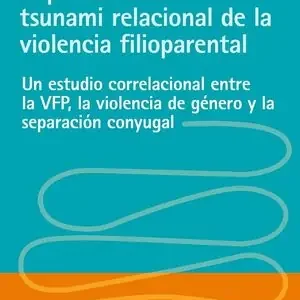 Top-Qualität EXPLORANDO EL TSUNAMI RELACIONAL DE LA VIOLENCIA FILIOPARENTAL. UN ESTUDIO CORRELACIONAL ENTRE LA VFP, LA VIOLENCIA DE GÉNERO Y LA SEPARACIÓN CO