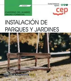 Handgefertigt CUADERNO DEL ALUMNO. INSTALACIÓN DE PARQUES Y JARDINES (UF0024). CERTIFICADOS DE