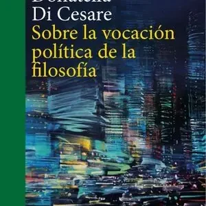 SOBRE LA VOCACIÓN POLÍTICA DE LA FILOSOFÍA Bestseller