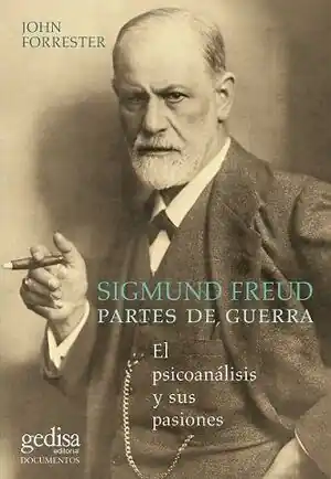 Gleich Bestellen SIGMUND FREUD. PARTES DE GUERRA. EL PSICOANÁLISIS Y SUS PASIONES