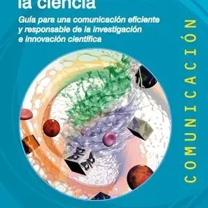 COMUNICAR LA CIENCIA. GUÍA PARA UNA COMUNICACIÓN EFICIENTE Y RESPONSABLE DE LA INVESTIGACIÓN E INNOVAC Im Trend