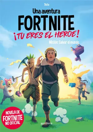 Sale FORTNITE. ¡TÚ ERES EL HÉROE!. MISIÓN: SALVAR EL MUNDO