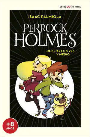 DOS DETECTIVES Y MEDIO (EDICIÓN ESCOLAR) (SERIE PERROCK HOLMES 1). UN EMOCIONANTE LIBRO DE AVENTURAS DE DETECTIVES PARA NIÑOS Y NIÑAS (EDAD: 7, 8, Echt