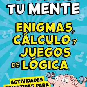 Zertifiziert ENTRENA TU MENTE CON ENIGMAS, CÁLCULO Y JUEGOS DE LÓGICA. ACTIVIDADES DIVERTIDAS PARA NIÑOS Y NIÑAS