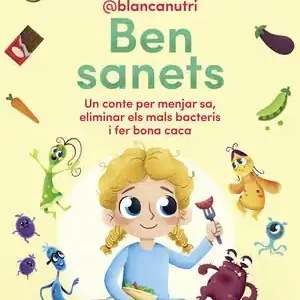 BEN SANETS. UN CONTE PER MENJAR SA, ELIMINAR ELS MALS BACTERIS I FER BONA CACA Saisonangebot