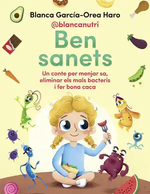 BEN SANETS. UN CONTE PER MENJAR SA, ELIMINAR ELS MALS BACTERIS I FER BONA CACA Saisonangebot