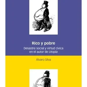 RICO Y POBRE. DESASTRE SOCIAL Y VIRTUD CÍVICA EN EL AUTOR DE UTOPÍA Nur Für Kurze Zeit