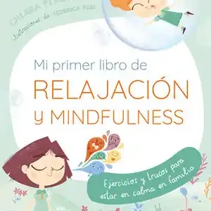 Rabatt MI PRIMER LIBRO DE RELAJACIÓN Y MINDFULNESS. EJERCICIOS Y TRUCOS PARA ESTAR EN CALMA EN FAMILIA