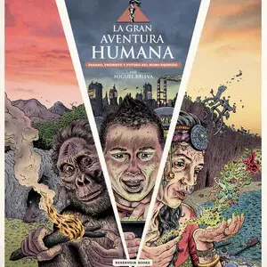 Top-Angebot LA GRAN AVENTURA HUMANA. PASADO, PRESENTE Y FUTURO DEL MONO DESNUDO
