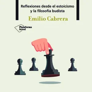 SOBRE LA VIDA BUENA. REFLEXIONES DESDE EL ESTOICISMO Y LA FILOSOFÍA BUDISTA Jetzt Zugreifen