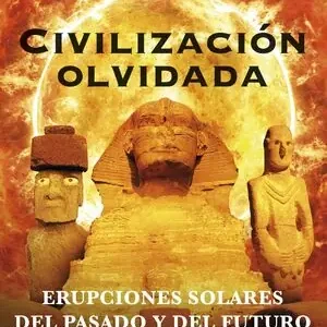 CIVILIZACIÓN OLVIDADA. ERUPCIONES SOLARES DEL PASADO Y DEL FUTURO Kracherpreis