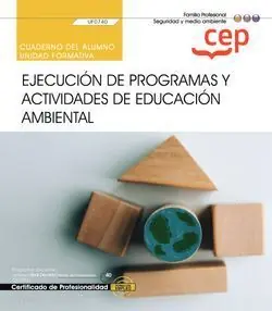 CUADERNO DEL ALUMNO. EJECUCIÓN DE PROGRAMAS Y ACTIVIDADES DE EDUCACIÓN AMBIENTAL Gleich Bestellen