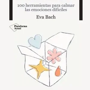 CÓMO CUIDAR LA SALUD EMOCIONAL. 100 HERRAMIENTAS PARA CALMAR LAS EMOCIONES DIFÍCILES Sonderangebot