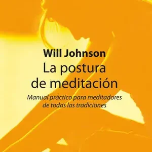 Sonderangebot LA POSTURA DE MEDITACIÓN. MANUAL PRÁCTICO PARA MEDITADORES DE TODAS LAS TRADICIONES
