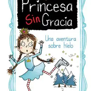 Sale UNA AVENTURA SOBRE HIELO (PRINCESA SIN GRACIA 4)