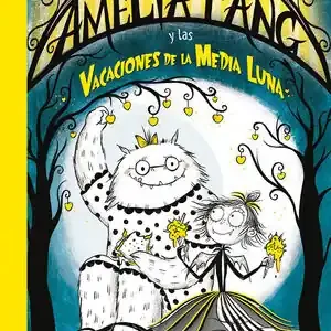 AMELIA FANG 4 - AMELIA Y LAS VACACIONES DE LA MEDIA LUNA Highlight