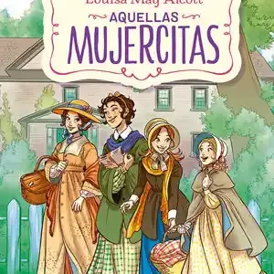 Versand Am Gleichen Tag AQUELLAS MUJERCITAS (EDICIÓN ACTUALIZADA, ILUSTRADA Y ADAPTADA)