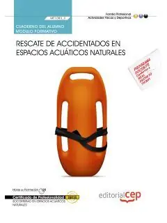CUADERNO DEL ALUMNO. RESCATE DE ACCIDENTADOS EN ESPACIOS ACUÁTICOS NATURALES (MF Begrenztes Angebot
