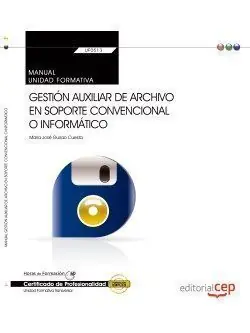 Sonderangebot MANUAL. GESTIÓN AUXILIAR DE ARCHIVO EN SOPORTE CONVENCIONAL O INFORMÁTICO (UF051