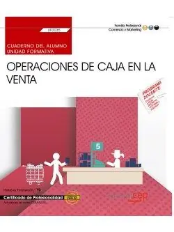 Finale Aktion CUADERNO DEL ALUMNO. OPERACIONES DE CAJA EN LA VENTA (UF0035). CERTIFICADOS DE P