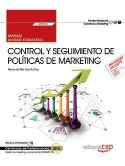 Günstig MANUAL. CONTROL Y SEGUIMIENTO DE POLÍTICAS DE MARKETING (UF2393). CERTIFICADOS D