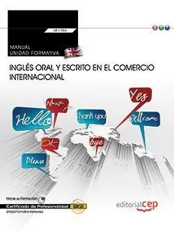 Bestseller MANUAL. INGLÉS ORAL Y ESCRITO EN EL COMERCIO INTERNACIONAL (TRANSVERSAL: UF1764)