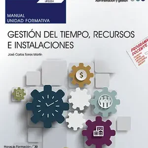 Super-Preis MANUAL. GESTIÓN DEL TIEMPO, RECURSOS E INSTALACIONES (UF0324). CERTIFICADOS DE P