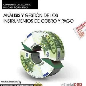 CUADERNO DEL ALUMNO. ANÁLISIS Y GESTIÓN DE LOS INSTRUMENTOS DE COBRO Y PAGO (UF0 Rabatt