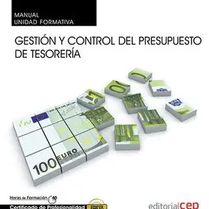 Heute Kaufen MANUAL. GESTIÓN Y CONTROL DEL PRESUPUESTO DE TESORERÍA (UF0340:TRANSVERSAL). CER