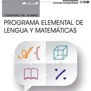 Gleich Bestellen CUADERNO DEL ALUMNO. PROGRAMA ELEMENTAL DE LENGUA Y MATEMÁTICAS (SSCE28EXP)