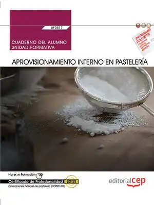 Günstig CUADERNO DEL ALUMNO. APROVISIONAMIENTO INTERNO EN PASTELERÍA (UF0817). CERTIFICA