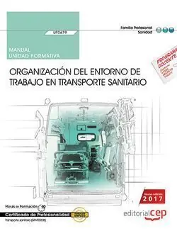 Exklusiv MANUAL. ORGANIZACIÓN DEL ENTORNO DE TRABAJO EN TRANSPORTE SANITARIO (UF0679). CE