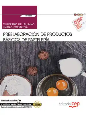 Ausverkauf CUADERNO DEL ALUMNO. PREELABORACIÓN DE PRODUCTOS BÁSICOS DE PASTELERÍA (UF0819).
