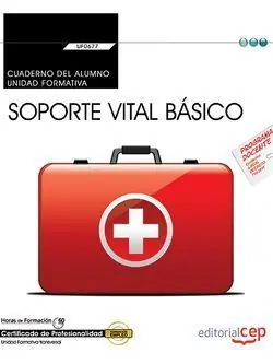 CUADERNO DEL ALUMNO. SOPORTE VITAL BÁSICO (TRANSVERSAL: UF0677). CERTIFICADOS DE Heißes Angebot