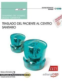CUADERNO DEL ALUMNO. TRASLADO DEL PACIENTE AL CENTRO SANITARIO (UF0683). CERTIFI Geld-Zurück-Garantie