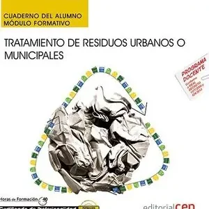 CUADERNO DEL ALUMNO. TRATAMIENTO DE RESIDUOS URBANOS O MUNICIPALES (UF0285). CER Neue Kollektion