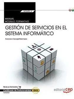 Angebot MANUAL. GESTIÓN DE SERVICIOS EN EL SISTEMA INFORMÁTICO (TRANSVERSAL: MF0490_3).