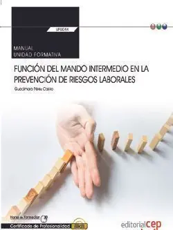 Echt MANUAL. FUNCIÓN DEL MANDO INTERMEDIO EN LA PREVENCIÓN DE RIESGOS LABORALES (TRAN