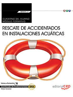 CUADERNO DEL ALUMNO. RESCATE DE ACCIDENTADOS EN INSTALACIONES ACUÁTICAS (MF0271_ Neue Ware