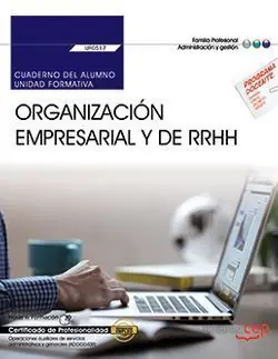 CUADERNO DEL ALUMNO. ORGANIZACIÓN EMPRESARIAL Y DE RECURSOS HUMANOS (UF0517). CE Sale