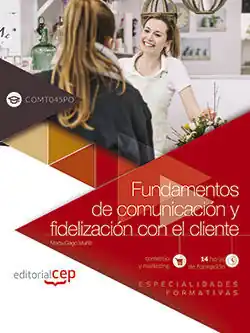 Zertifiziert FUNDAMENTOS DE COMUNICACIÓN Y FIDELIZACIÓN CON EL CLIENTE (COMT045PO). ESPECIALI