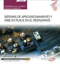 CUADERNO DEL ALUMNO. SISTEMAS DE APROVISIONAMIENTO Y MISE EN PLACE EN EL RESTAUR Nur Heute