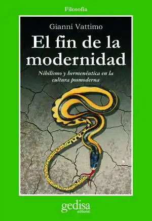Heute Kaufen EL FIN DE LA MODERNIDAD. NIHILISMO Y HERMENÉUTICA EN LA CULTURA POSMODERNA