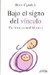 BAJO EL SIGNO DEL VÍNCULO. UNA HISTORIA NATURAL DEL APEGO Neu Im Sortiment