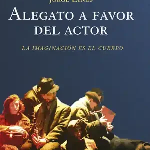 Expressversand ALEGATO A FAVOR DEL ACTOR. LA IMAGINACIÓN ES EL CUERPO