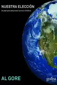 Ab Werk NUESTRA ELECCIÓN. UN PLAN PARA RESOLVER LA CRISIS CLIMÁTICA