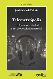 TELEMETROPOLIS. EXPLORANDO LA CIUDAD Y SU PRODUCCIÓN INMATERIAL Neuheit